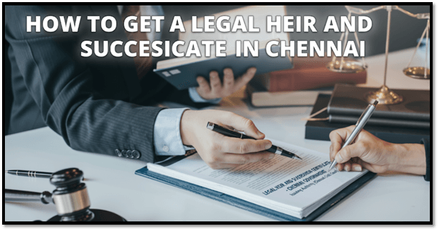How to Get a Legal Heir and Succession Certificate in Chennai: Step-by-Step Guide 1 Legal Heir and Succession Certificate
