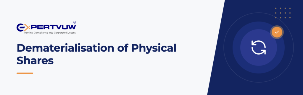 Dematerialisation of Physical Shares – Expertvuw