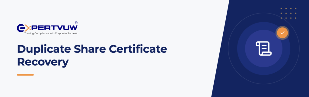 Duplicate Share Certificate Recovery – Expertvuw